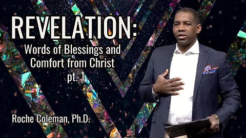 Revelation: Words Of Blessing and Comfort from Christ
