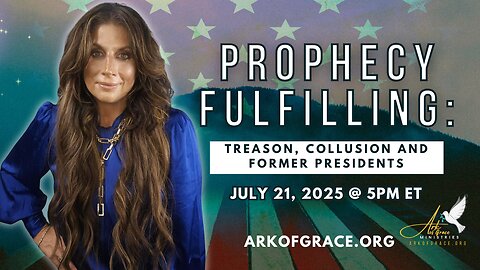 Prophecy Fulfilling: Treason, Collusion and Former Presidents