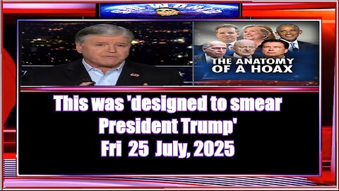 This was 'designed to smear President Trump'