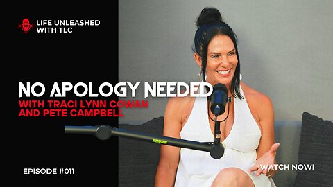 11 No Apology Needed with Traci Lynn Cowan and Pete Campbell
