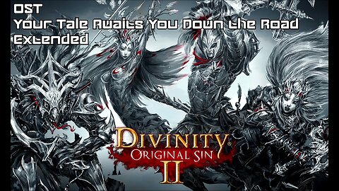 Divinity Original Sin 2 [GAME OST] - "Your Tale awaits you down the Road" [Extended] [30 Minutes] #RumbleMusic