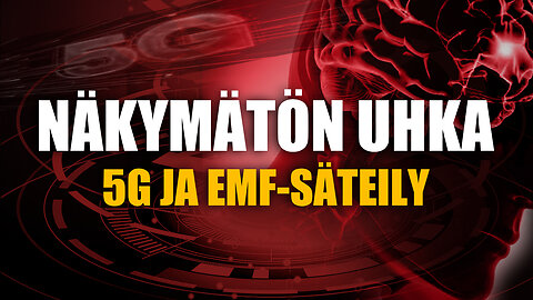 Näkymätön uhka - 5G & EMF-säteily