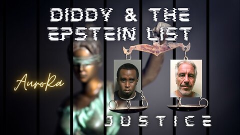 JUSTICE | DIDDY & THE EPSTEIN LIST