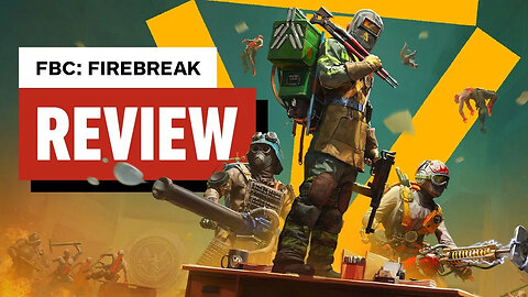 FBC： Firebreak Review-tqnNY7jNHLU-299+140-1920x1080-id