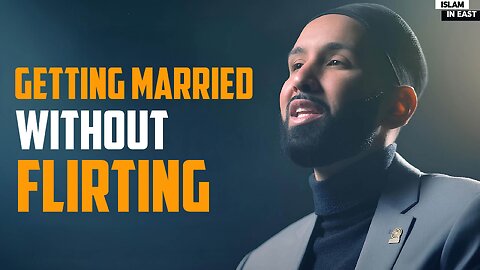 Can I Get Married without Flirting | Omar Suleiman