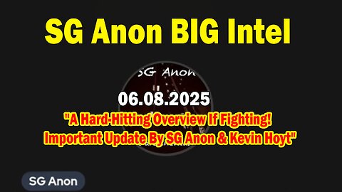 SG Anon BIG Intel June 8: "A Hard-Hitting Overview If Fighting! Important Update By SG Anon & Kevin Hoyt"