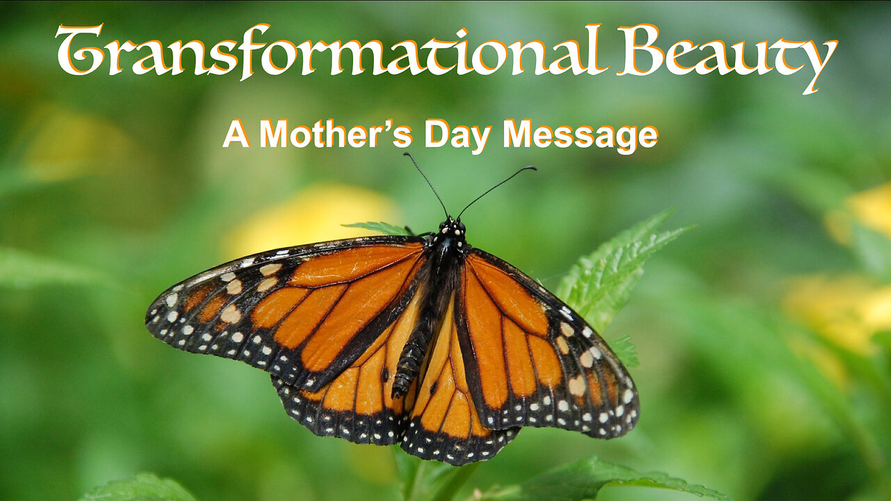 Transformational Beauty: A Mother’s Day Message