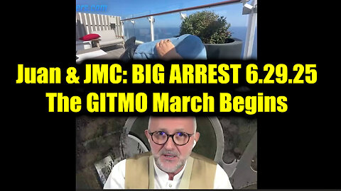 Juan O Savin 107 & JMC: BIG ARREST 6.29.25 - The GITMO March Begins!