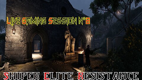 ☠ Sniper Élite☠ 💥Résistance💥 👾Live Gaming Session👾 N°8
