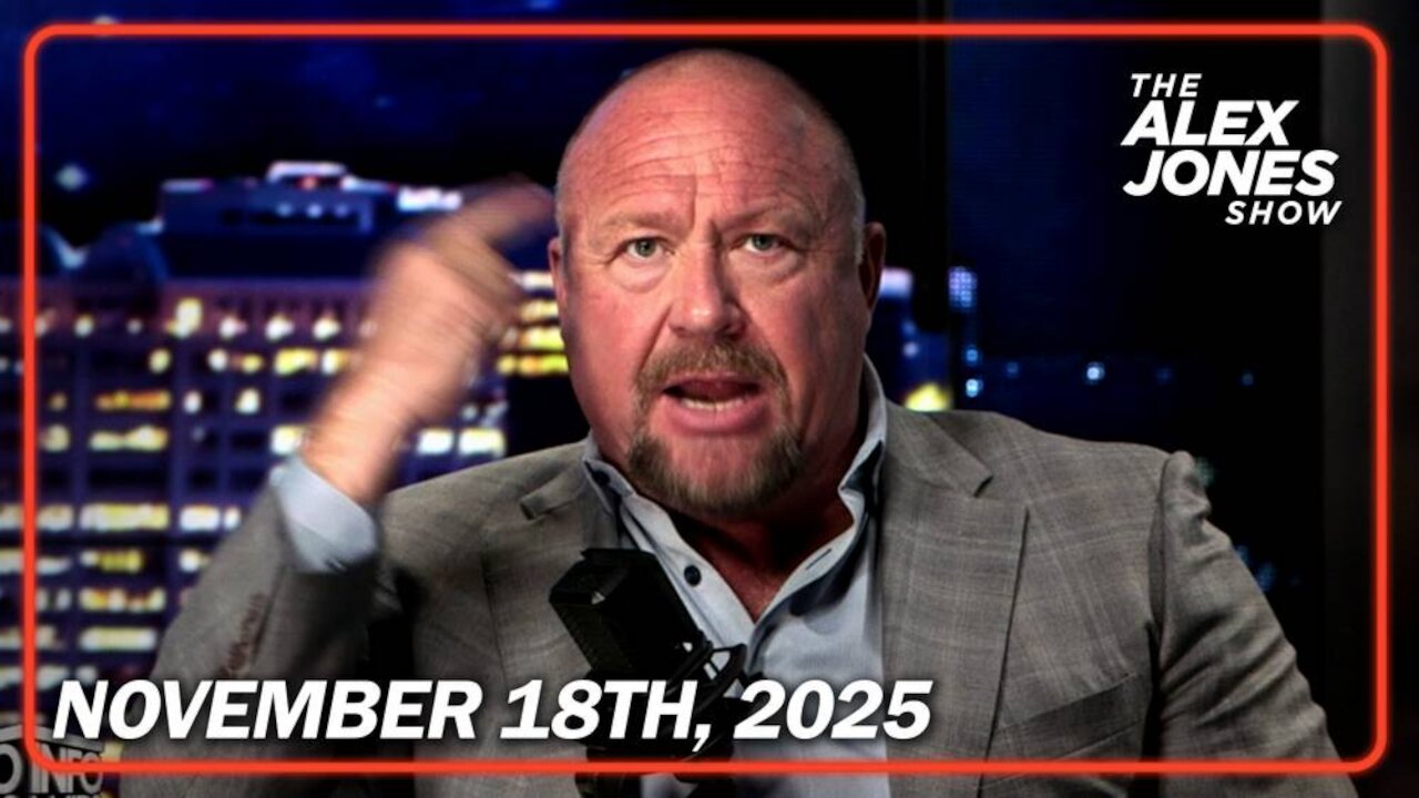 THE ALEX JONES SHOW - 11/18/2025: