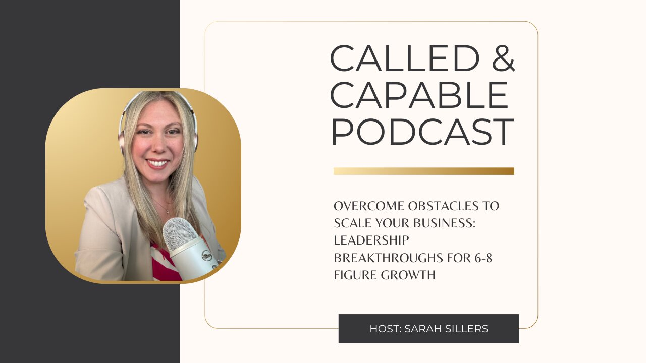 Episode 9:🚀 Overcome Obstacles to Scale Your Business: Leadership Breakthroughs for 6-8 Figure Growth 🌟