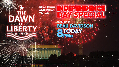 THE DAWN OF LIBERTY - INDEPENDENCE DAY SPECIAL