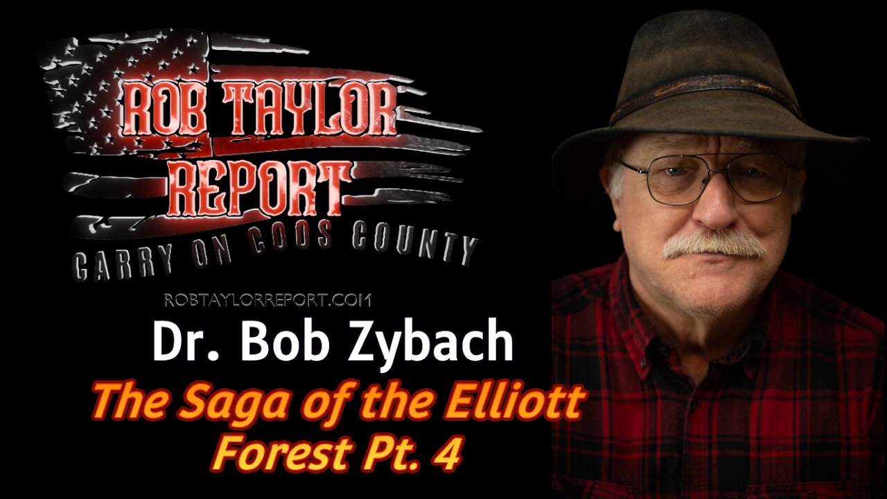 Dr. Bob Zybach & the Saga of The Elliott Forest Pt. 4