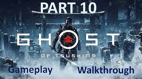Ghost of Tsushima Part 10