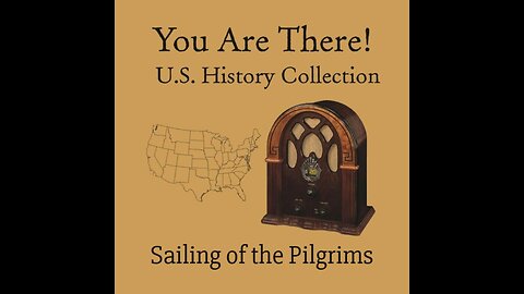 You Are There - "Sailing of the Pilgrims"