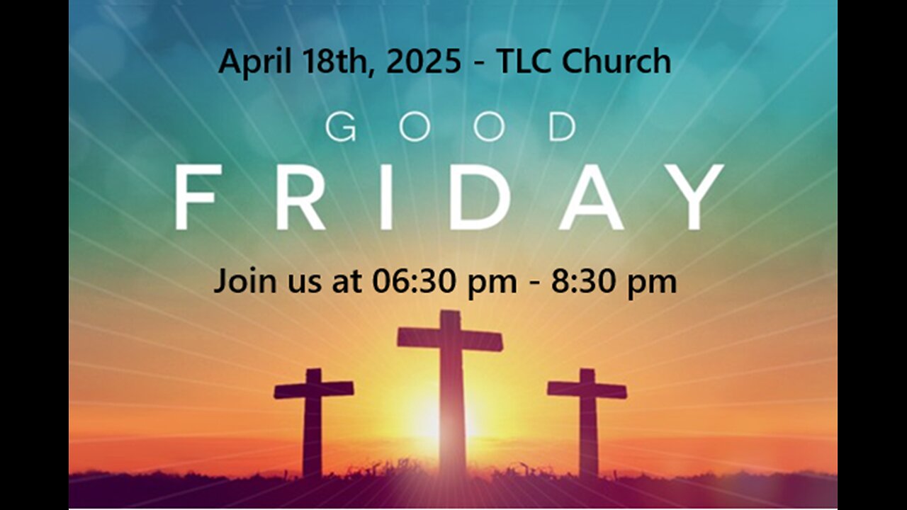 Good Friday April 18, 2025