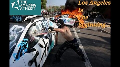 Amazing Atheist [Los Angeles Riots Is Beginning]