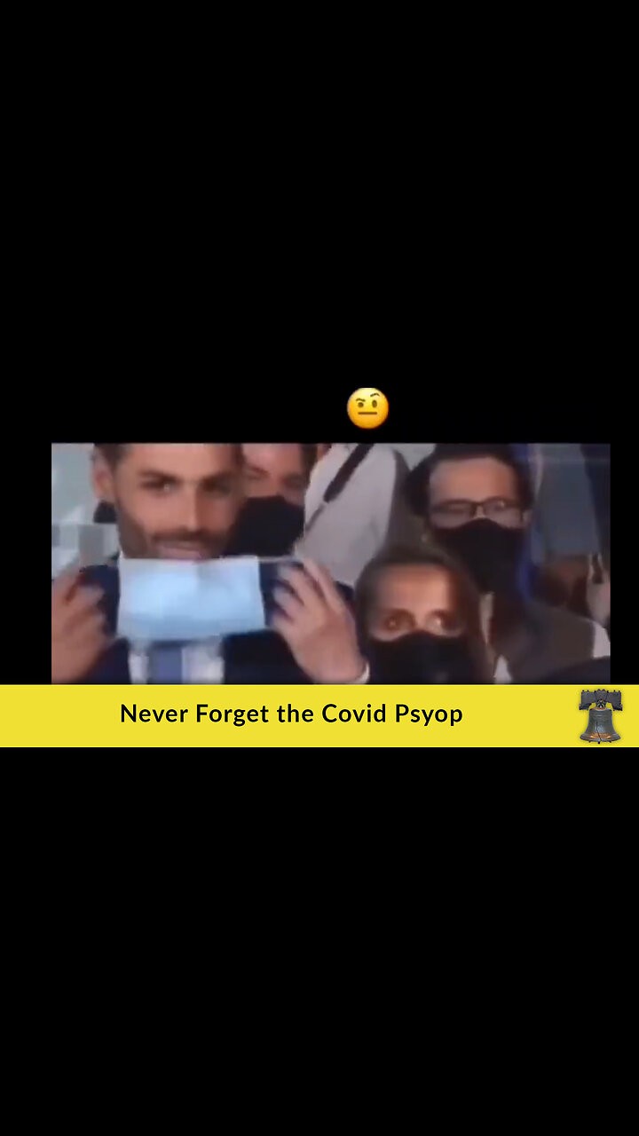 Never Forget the Covid Psyop