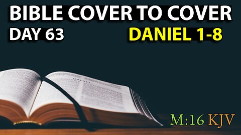 Day 63 | Daniel 1-8 | Bible Cover to Cover