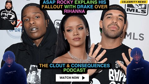Asap Rocky Explains his fallout with Drake, Says Things Changed after he got with Rihanna