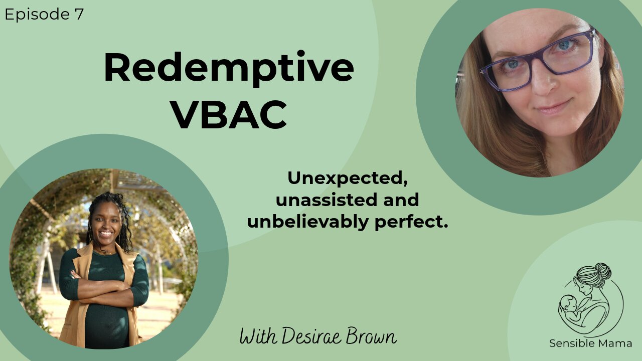 #7 | Redemptive Vaginal Birth After C-section (VBAC) | With Desirae Brown