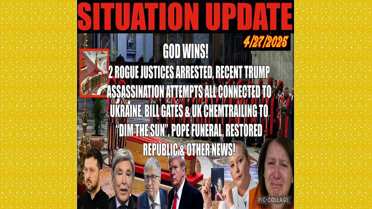 SITUATION UPDATE 4/27/25 - Recent Trump Assassination Attempts, Pope Funeral