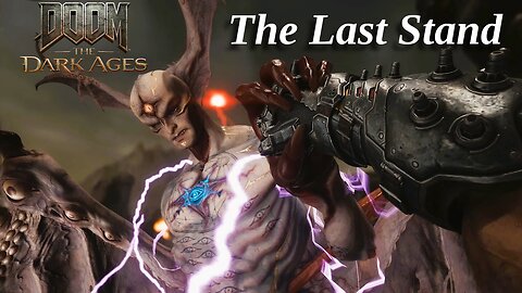 The Last Stand for All Mankind - DOOM: The Dark Ages