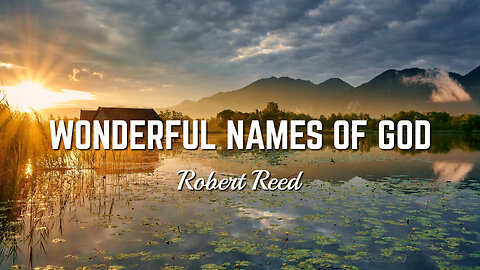 Robert Reed - Wonderful Names of GOD