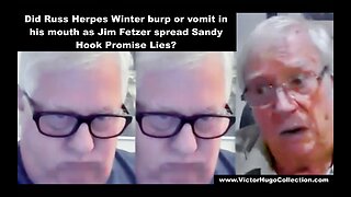 Did Russ Herpes Winter Burp Or Vomit In His Mouth As Jim Fetzer Spread Sandy Hook Promise Lies Again