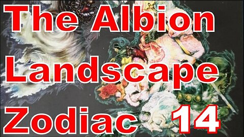 14 Cancer: The Albion Landscape Zodiac #BeholdJerusalem #AlbionZodiac