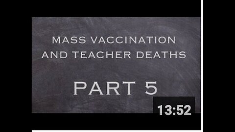"Part 5: Mass Vaccination & Teacher Deaths"