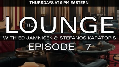 The Lounge Episode 7 with Ed Jamnisek & Stefanos Karatopis