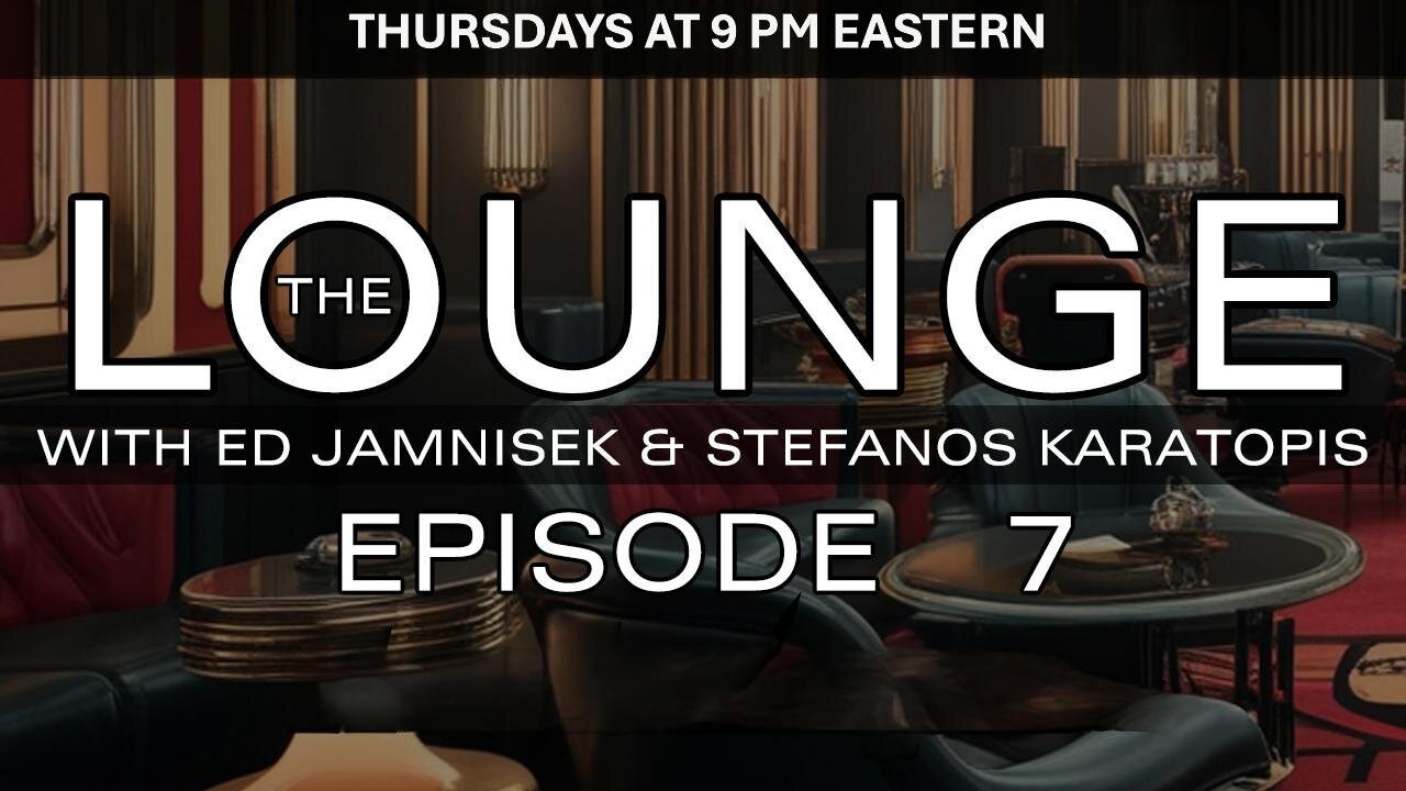 The Lounge Episode 7 with Ed Jamnisek & Stefanos Karatopis
