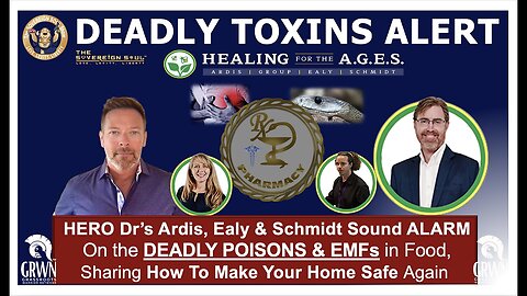 Dr. Ardis & Team w/Dire WARNING on more Deadly Toxins & EMFs, What You Can Do...