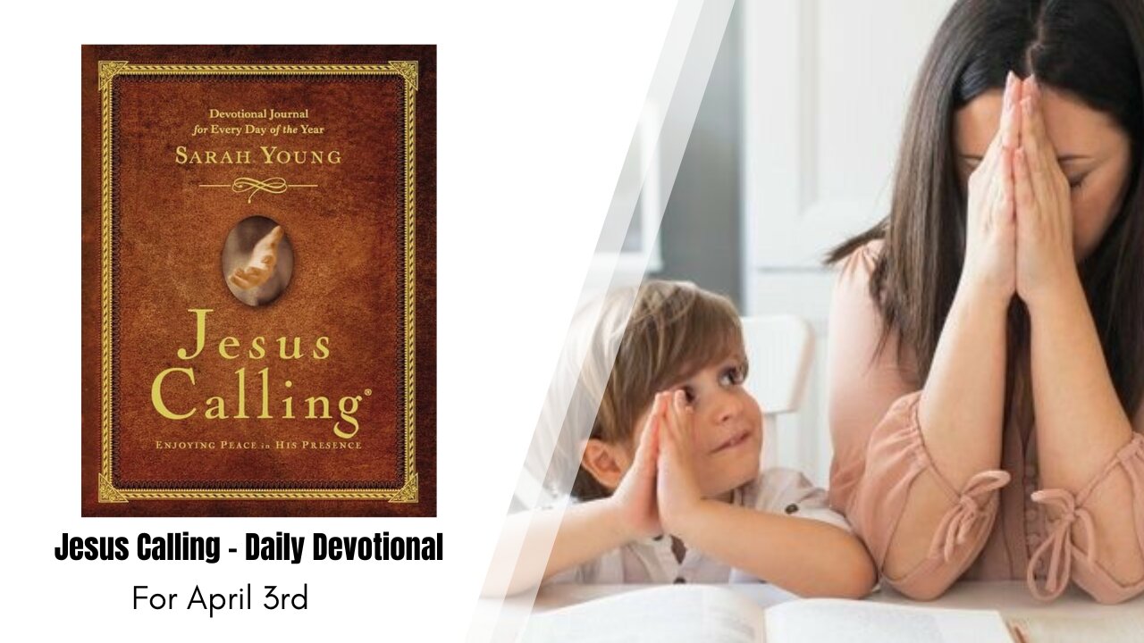 Jesus Calling - Daily Devotional - April 3rd