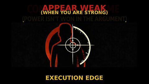 Appear Weak When You Are Strong | The Quiet Power Advantage