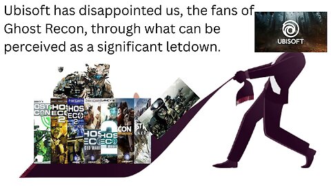 Ubisoft rug pull us Ghost Recon fans