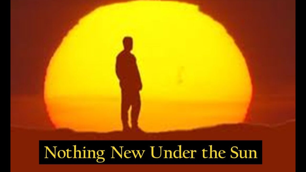 Nothing New Under the Sun