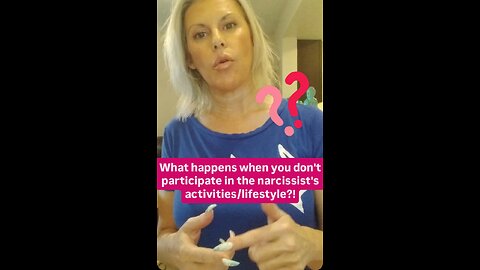 What happens when you don't participate in the narcissist's activities/lifestyle?!