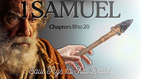 1 Samuel Chapters 19 & 20 (Godly Friendships & Saul's Jealousy) Verse by Verse