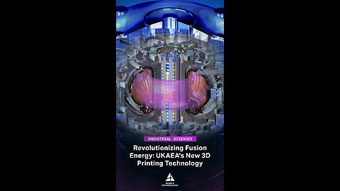 3D Printed Parts Are Making Fusion Energy a Reality #FusionEnergy #3DPrinting #WorldTechnology