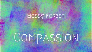 Song: Compassion by Mossy Forest