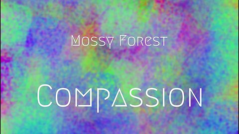 Song: Compassion by Mossy Forest