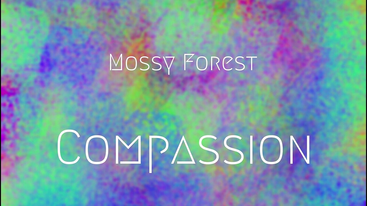 Song: Compassion by Mossy Forest