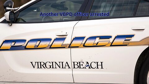 Another Virginia Beach officer arrested for inappropriate actions with a person
