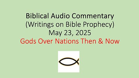 Biblical Audio Commentary – Gods Over Nations Then & Now