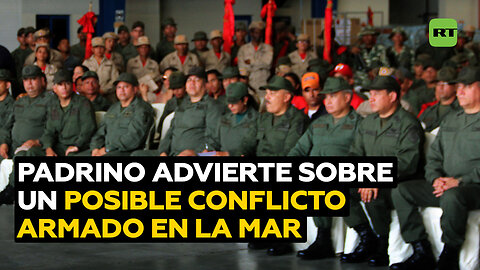 Padrino: Venezuela se prepara para "un escenario de conflicto armado en la mar"