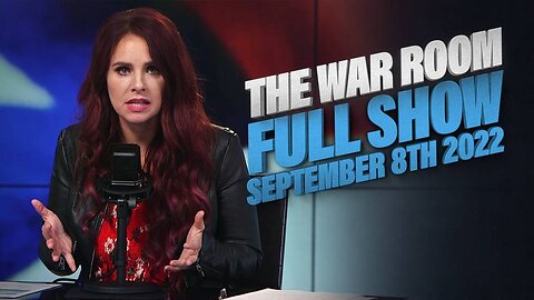 The War Room September 8th, 2022