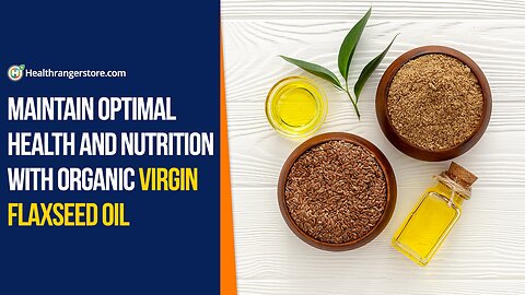 Maintain optimal health and nutrition with Organic Virgin Flaxseed Oil