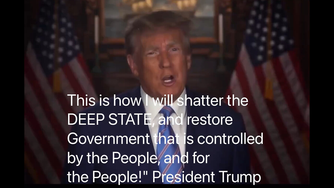 This is how I will shatter the DEEP STATE, and restore Government that is controlled by the People, and for the People!" President Trump